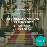 Omslagsbild för Spanskspanarens spännande spaningar i Spanien Del 4