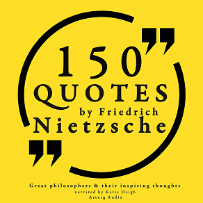 Omslagsbild för 150 Quotes by Friedrich Nietzsche: Great Philosophers &amp; Their Inspiring Thoughts