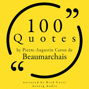 Omslagsbild för 100 Quotes by Pierre-Augustin Caron de Beaumarchais