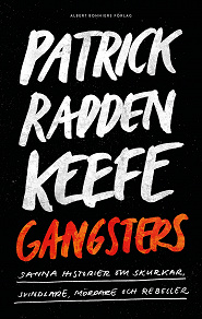 Omslagsbild för Gangsters : sanna historier om skurkar, svindlare, mördare och rebeller