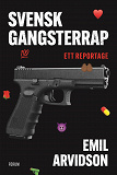 Cover for Svensk gangsterrap : ett reportage