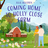 Cover for Coming Home to Holly Close Farm
