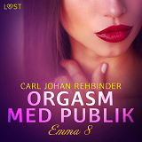 Omslagsbild för Emma 8: Orgasm med publik - Erotisk novell