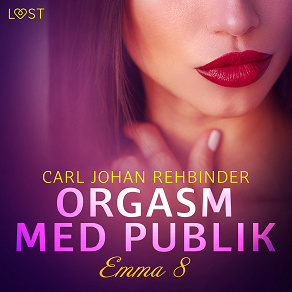 Cover for Emma 8: Orgasm med publik - Erotisk novell
