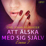 Omslagsbild för Emma 7: Att älska med sig själv - erotisk novell