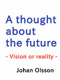 Omslagsbild för A thought about the future: Vision or reality