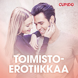 Cover for Toimistoerotiikkaa – eroottinen novelli