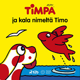 Omslagsbild för Timpa ja kala nimeltä Timo