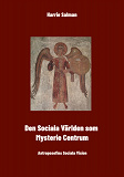 Cover for Den Sociala Världen som Mysteriecentrum: Antroposofins Sociala Vision