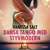 Cover for Dansa tango med styvmodern - erotisk novell