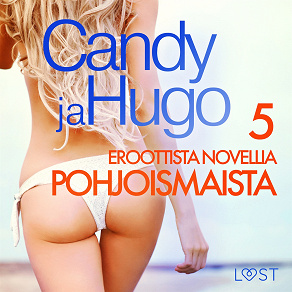 Omslagsbild för Candy ja Hugo - 5 eroottista novellia Pohjoismaista