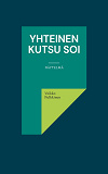 Omslagsbild för Yhteinen kutsu soi: Näytelmä