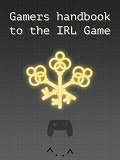 Omslagsbild för Gamers handbook to the IRL game: and for other curious people