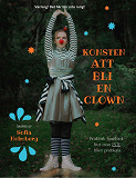 Cover for Konsten att bli en clown: Praktisk handbok