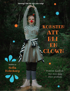 Omslagsbild för Konsten att bli en clown: Praktisk handbok