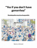 Cover for "Yes if you don't have gonorrhea"- Maalaispoika muuttaa kaupunkiin