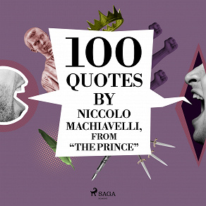 Cover for 100 Quotes by Niccolo Machiavelli, from 'The Prince'