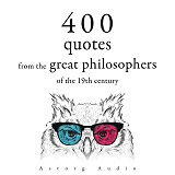 Bokomslag för 400 Quotations from the Great Philosophers of the 19th Century