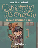 Cover for Heittäydy draamaan – luovan ilmaisun opas