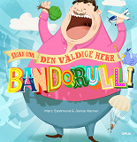 Cover for Sagan om den väldige Herr Bandorulli