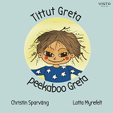 Omslagsbild för Tittut Greta, peekaboo Greta