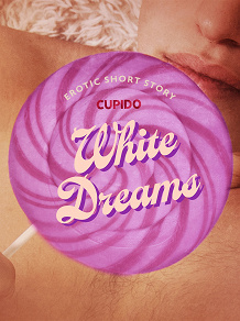 Omslagsbild för White Dreams - Erotic Short Story