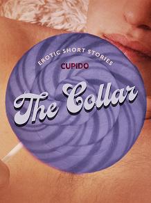 Omslagsbild för The Collar – And Other Erotic Short Stories from Cupido