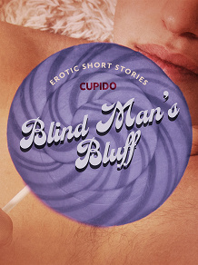 Omslagsbild för Blind Man’s Bluff – And Other Erotic Short Stories from Cupido