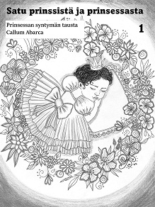 Cover for Satu prinssistä ja prinsessasta, 1: Prinsessan syntytausta
