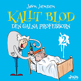Cover for Kallt blod - Den galna professorn