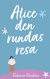 Cover for Alice den rundas resa
