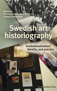Omslagsbild för Swedish art historiography : Institutionalization, identity, and practice