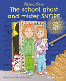 Cover for The school ghost and Mister SNORE