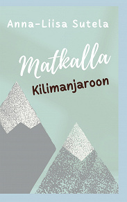 Omslagsbild för Matkalla Kilimanjaroon