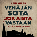Cover for Venäjän sota jokaista vastaan – ja mitä se sinulle merkitsee