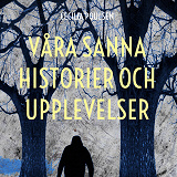 Omslagsbild för Våra sanna historier och upplevelser