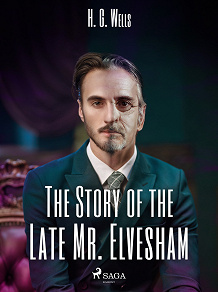 Omslagsbild för The Story of the Late Mr. Elvesham