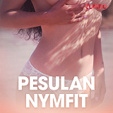 Cover for Pesulan nymfit – eroottinen novelli