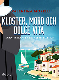 Omslagsbild för Kloster, mord och dolce vita - En gåtfull gäst &amp; Ett välbeställt lik