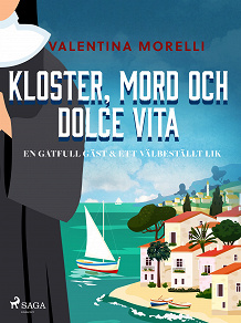 Omslagsbild för Kloster, mord och dolce vita - En gåtfull gäst &amp; Ett välbeställt lik