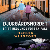 Cover for Djurgårdsmordet: Britt Hedlunds första fall 