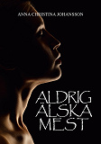Cover for Aldrig älska mest