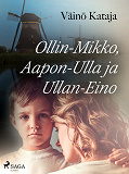 Omslagsbild för Ollin-Mikko, Aapon-Ulla ja Ullan-Eino