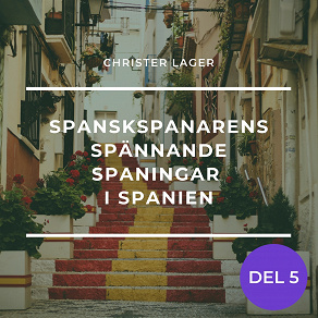 Omslagsbild för Spanskspanarens spännande spaningar i Spanien del 5