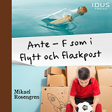 Omslagsbild för Ante : F som i flytt och flaskpost