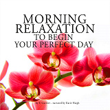 Cover for Morning Relaxation to Begin Your Perfect Day