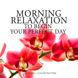 Omslagsbild för Morning Relaxation to Begin Your Perfect Day