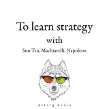 Omslagsbild för 300 Quotes to Learn Strategy with Sun Tzu, Machiavelli, Napoleon