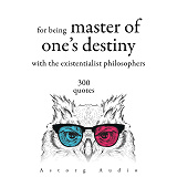 Omslagsbild för 300 Quotations for Being Master of One's Destiny with the Existentialist Philosophers