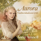 Cover for Aurora – Vaahteralaakson tyttö